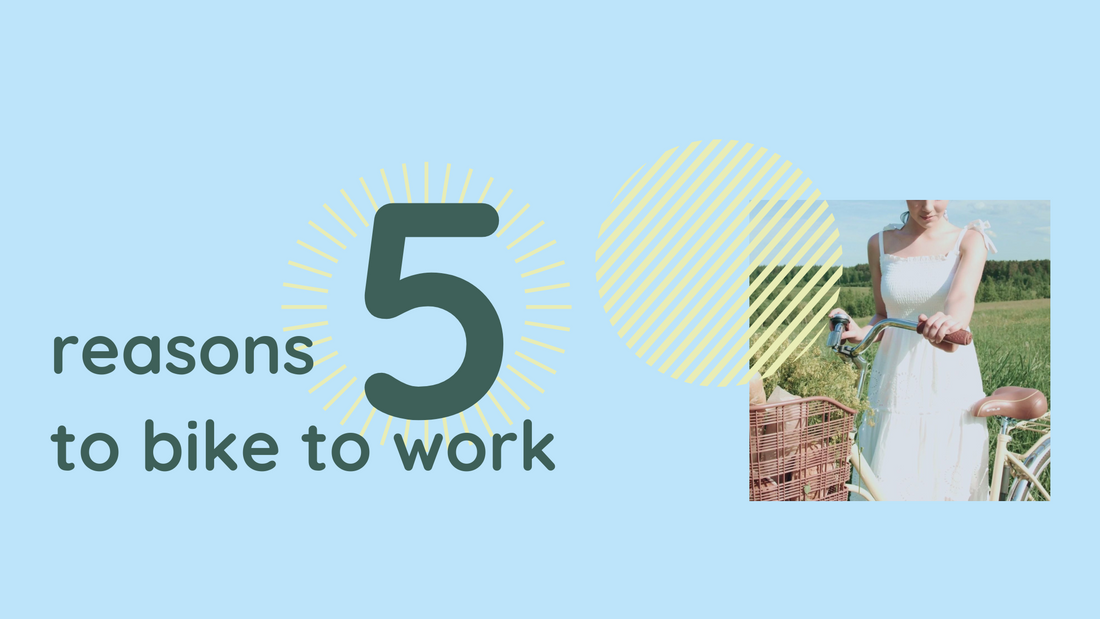 We have 5 reasons why you should bike to work!